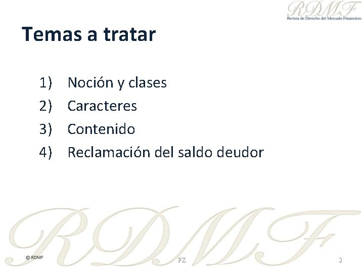 Temas a tratar 1) 2) 3) 4) Noción y clases Caracteres Contenido Reclamación del