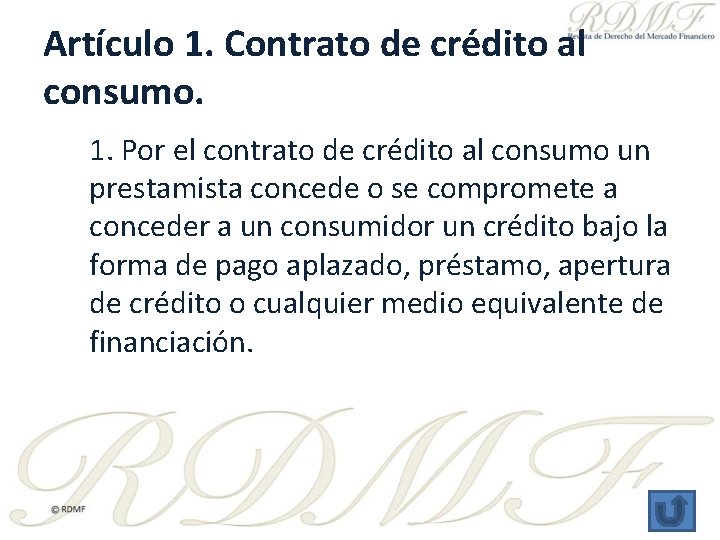 Artículo 1. Contrato de crédito al consumo. 1. Por el contrato de crédito al