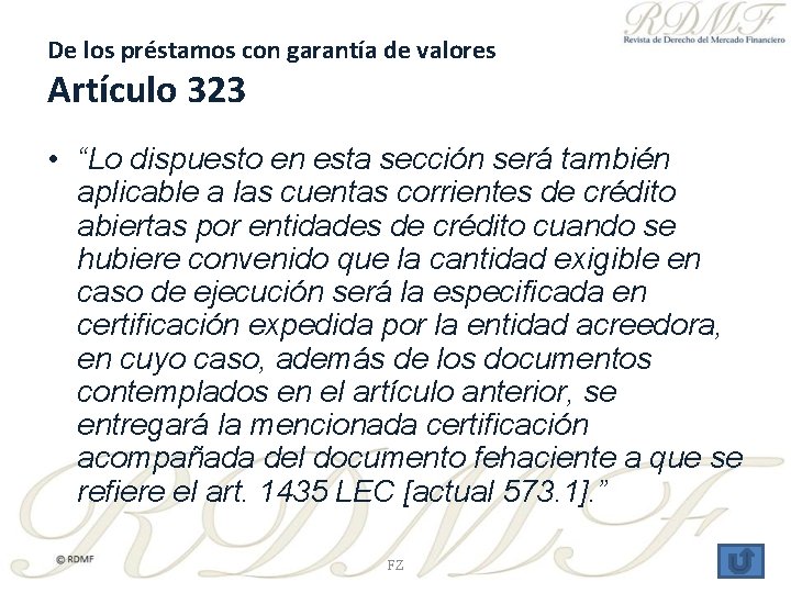 De los préstamos con garantía de valores Artículo 323 • “Lo dispuesto en esta