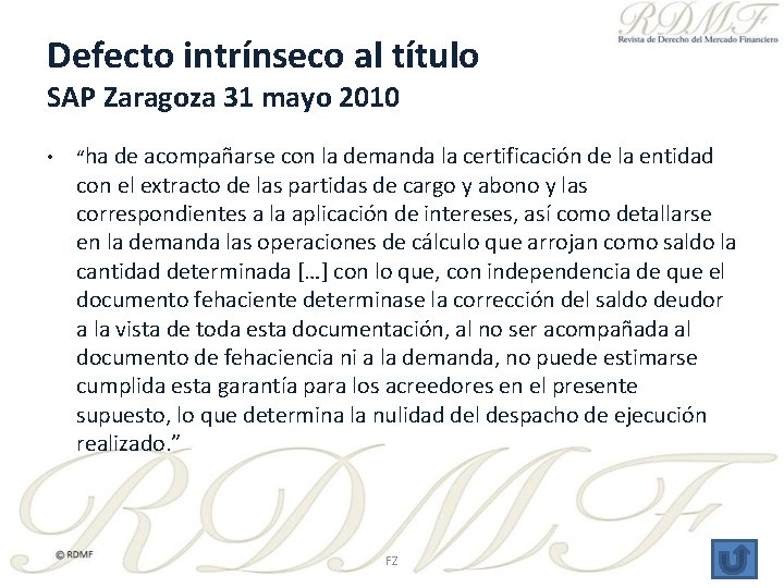 Defecto intrínseco al título SAP Zaragoza 31 mayo 2010 • “ha de acompañarse con