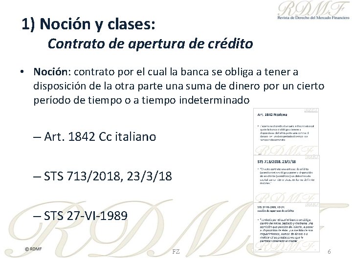 1) Noción y clases: Contrato de apertura de crédito • Noción: contrato por el