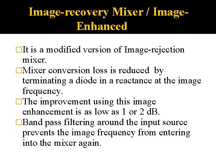 Image-recovery Mixer / Image. Enhanced �It is a modified version of Image-rejection mixer. �Mixer Image-recovery Mixer / Image. Enhanced �It is a modified version of Image-rejection mixer. �Mixer