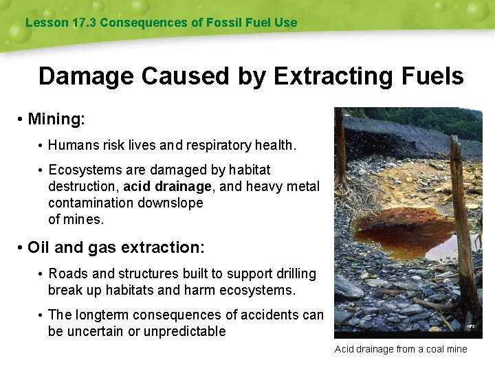 Lesson 17. 3 Consequences of Fossil Fuel Use Damage Caused by Extracting Fuels •