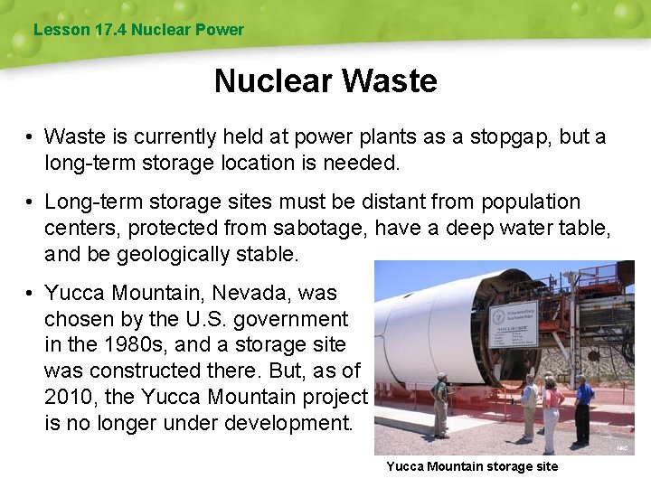 Lesson 17. 4 Nuclear Power Nuclear Waste • Waste is currently held at power