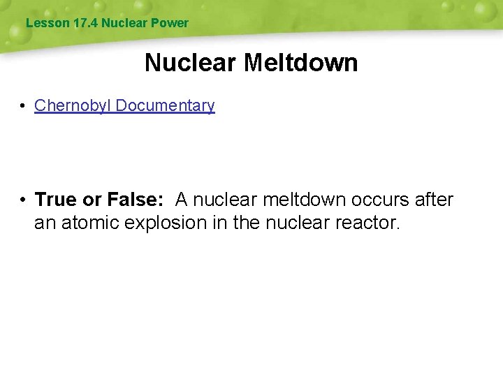 Lesson 17. 4 Nuclear Power Nuclear Meltdown • Chernobyl Documentary • True or False: