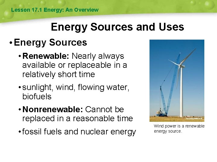 Lesson 17. 1 Energy: An Overview Energy Sources and Uses • Energy Sources •