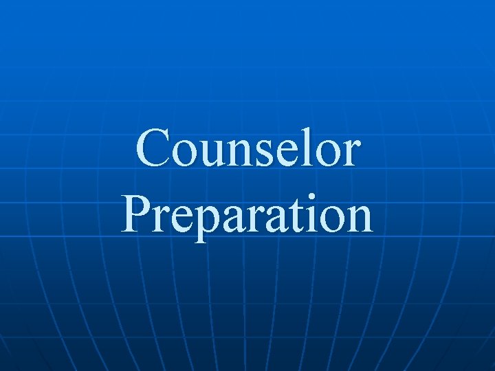 Counselor Preparation 