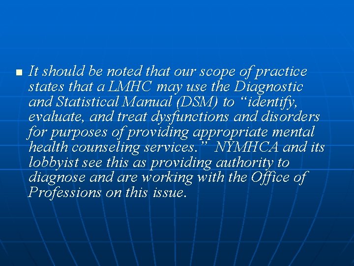 n It should be noted that our scope of practice states that a LMHC