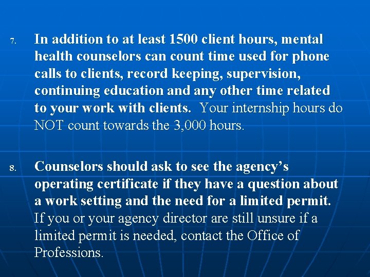 7. 8. In addition to at least 1500 client hours, mental health counselors can