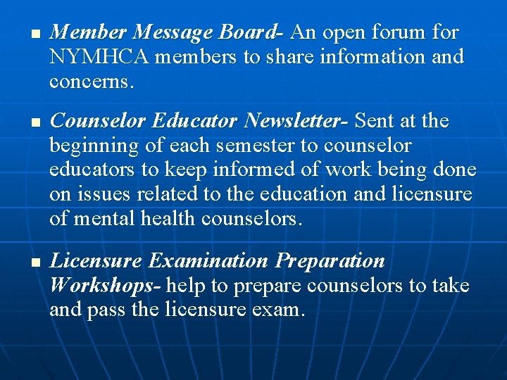 n n n Member Message Board- An open forum for NYMHCA members to share