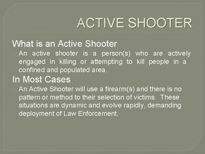 ACTIVE SHOOTER What is an Active Shooter � An active shooter is a person(s)