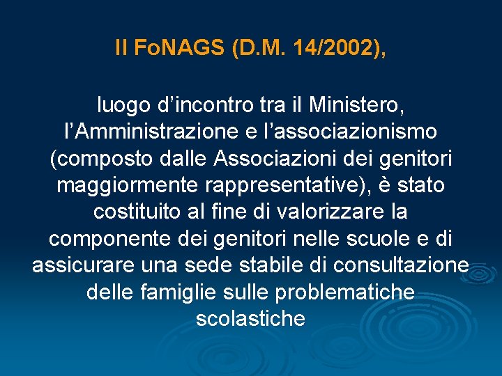 Il Fo. NAGS (D. M. 14/2002), luogo d’incontro tra il Ministero, l’Amministrazione e l’associazionismo