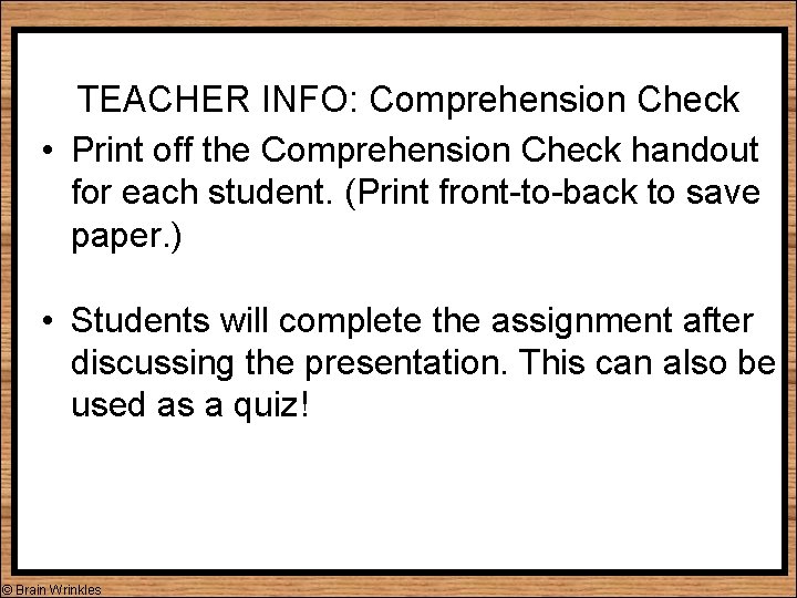 TEACHER INFO: Comprehension Check • Print off the Comprehension Check handout for each student.