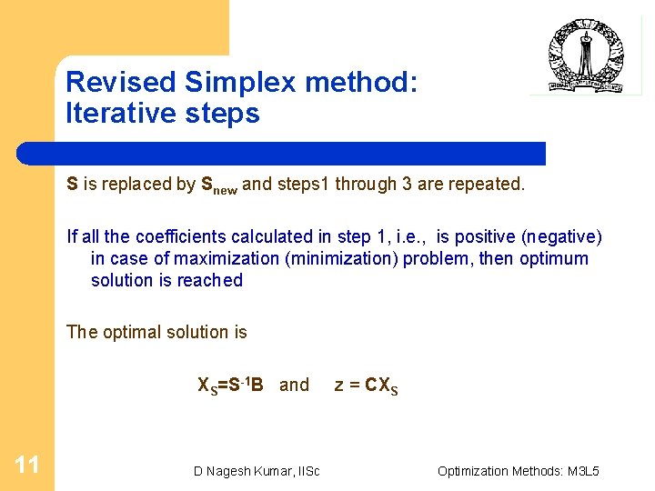 Revised Simplex method: Iterative steps S is replaced by Snew and steps 1 through