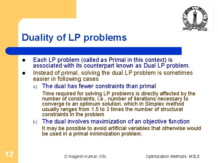 Duality of LP problems l l Each LP problem (called as Primal in this