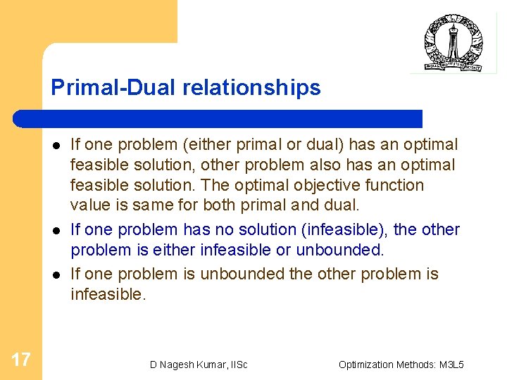 Primal-Dual relationships l l l 17 If one problem (either primal or dual) has