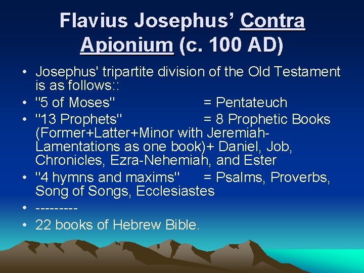 Flavius Josephus’ Contra Apionium (c. 100 AD) • Josephus' tripartite division of the Old