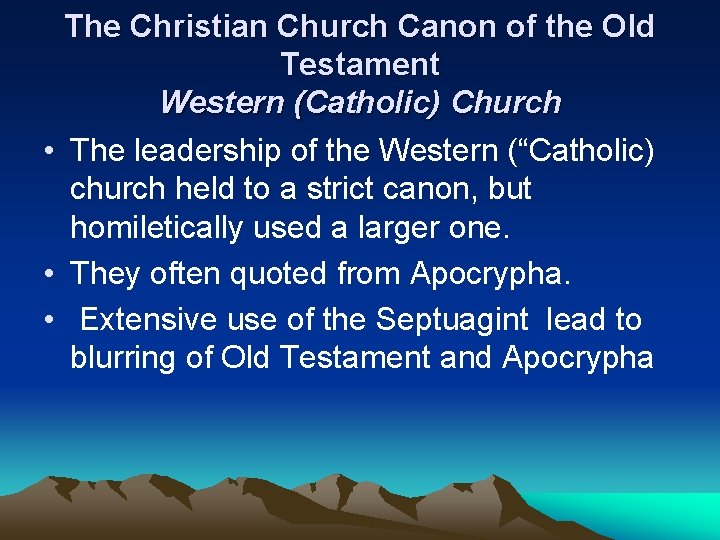 The Christian Church Canon of the Old Testament Western (Catholic) Church • The leadership