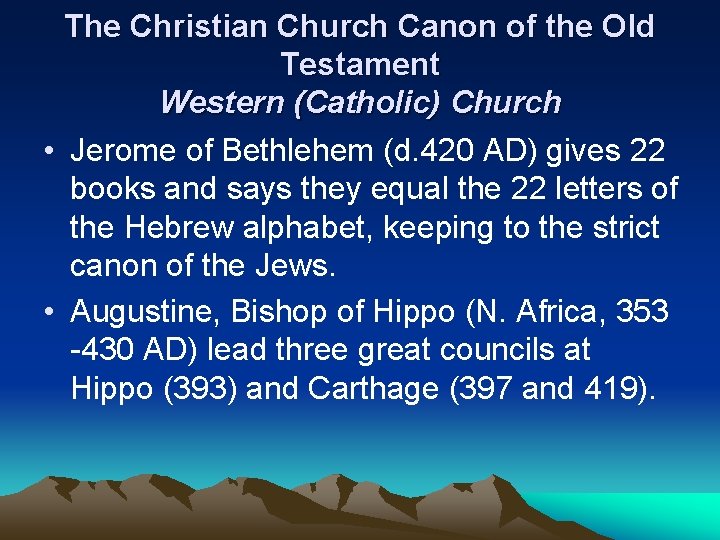 The Christian Church Canon of the Old Testament Western (Catholic) Church • Jerome of