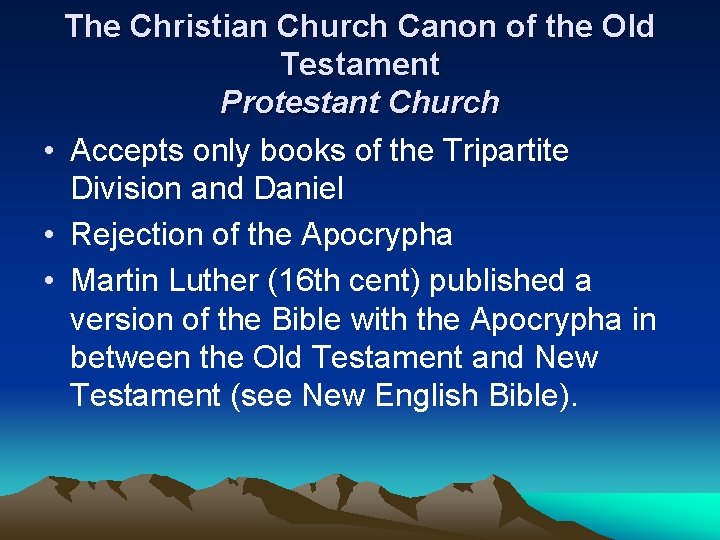 The Christian Church Canon of the Old Testament Protestant Church • Accepts only books