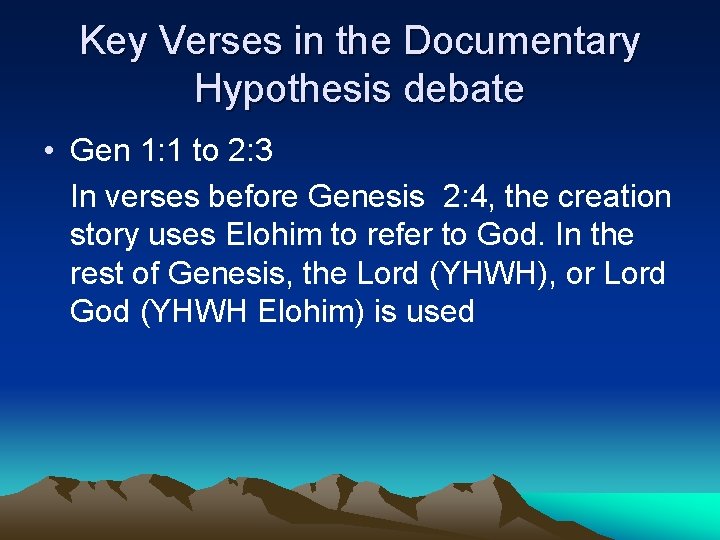 Key Verses in the Documentary Hypothesis debate • Gen 1: 1 to 2: 3