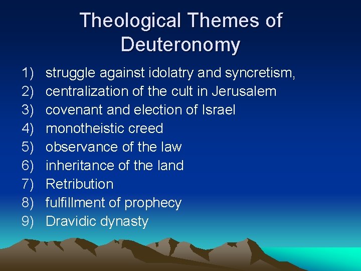 Theological Themes of Deuteronomy 1) 2) 3) 4) 5) 6) 7) 8) 9) struggle