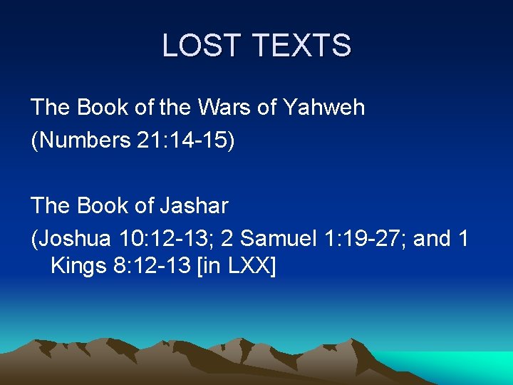 LOST TEXTS The Book of the Wars of Yahweh (Numbers 21: 14 -15) The
