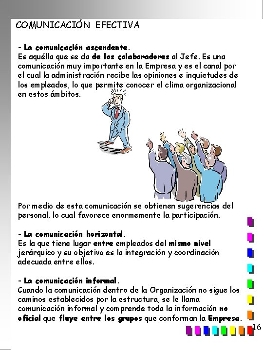 COMUNICACIÓN EFECTIVA - La comunicación ascendente. Es aquélla que se da de los colaboradores