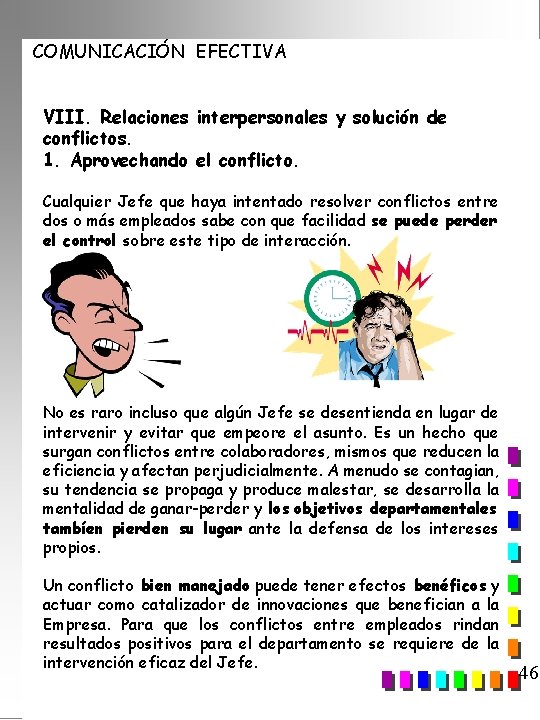 COMUNICACIÓN EFECTIVA VIII. Relaciones interpersonales y solución de conflictos. 1. Aprovechando el conflicto. Cualquier