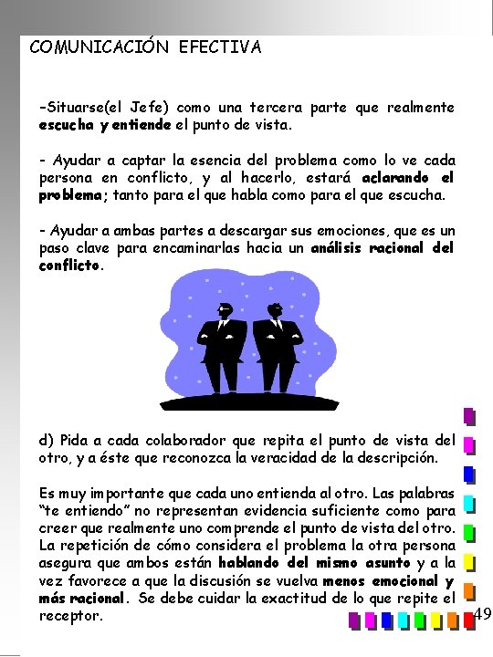 COMUNICACIÓN EFECTIVA -Situarse(el Jefe) como una tercera parte que realmente escucha y entiende el