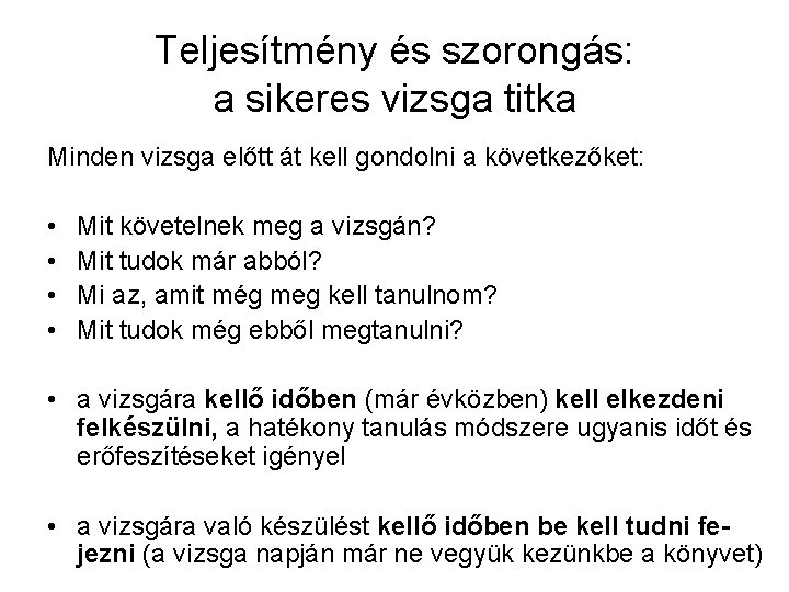 Teljesítmény és szorongás: a sikeres vizsga titka Minden vizsga előtt át kell gondolni a