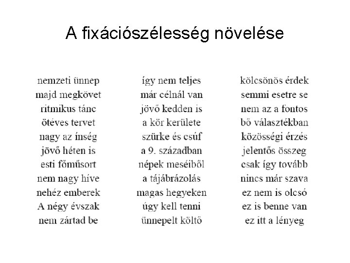 A fixációszélesség növelése 