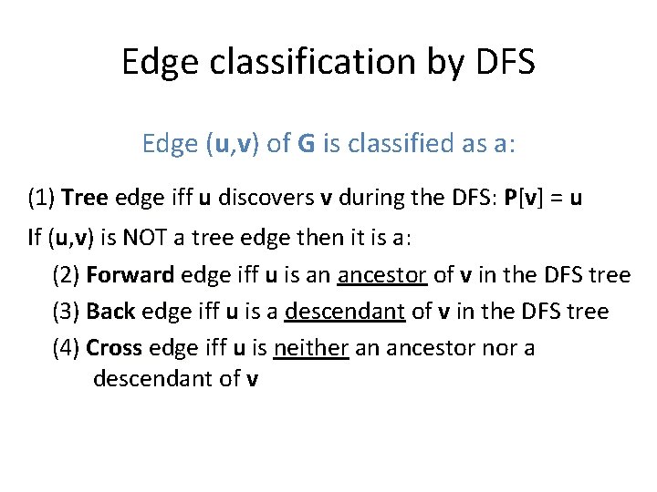 Edge classification by DFS Edge (u, v) of G is classified as a: (1)