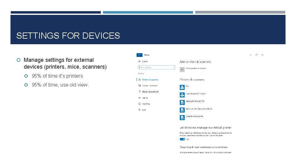 SETTINGS FOR DEVICES Manage settings for external devices (printers, mice, scanners) 95% of time