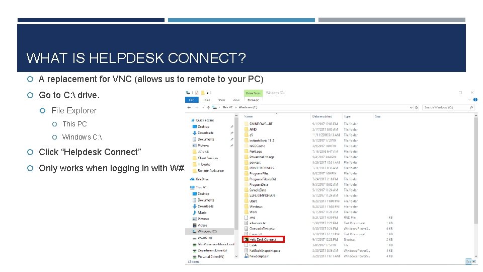 WHAT IS HELPDESK CONNECT? A replacement for VNC (allows us to remote to your