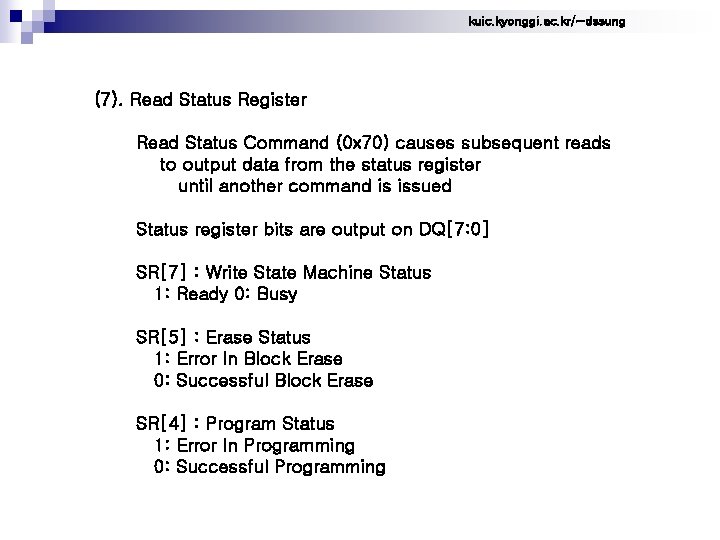 kuic. kyonggi. ac. kr/~dssung (7). Read Status Register Read Status Command (0 x 70)