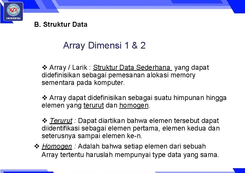 B. Struktur Data Array Dimensi 1 & 2 Array / Larik : Struktur Data