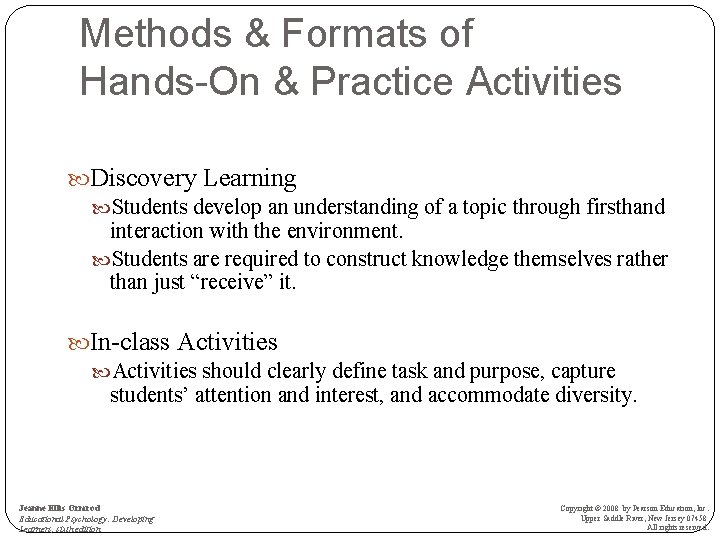 Methods & Formats of Hands-On & Practice Activities Discovery Learning Students develop an understanding