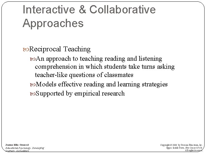 Interactive & Collaborative Approaches Reciprocal Teaching An approach to teaching reading and listening comprehension