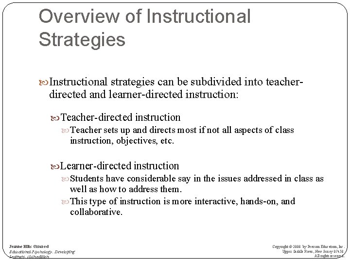 Overview of Instructional Strategies Instructional strategies can be subdivided into teacher- directed and learner-directed