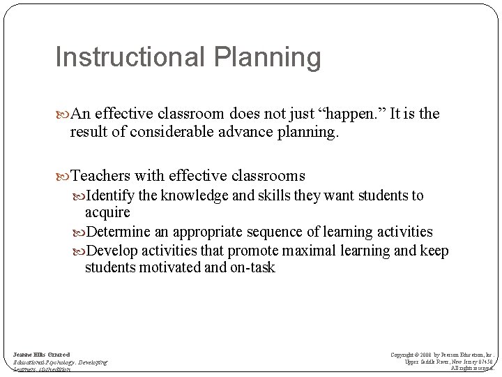 Instructional Planning An effective classroom does not just “happen. ” It is the result