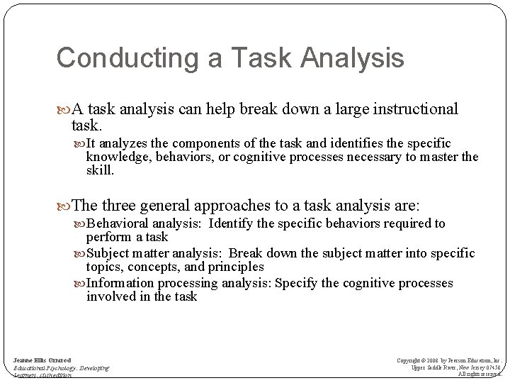 Conducting a Task Analysis A task analysis can help break down a large instructional