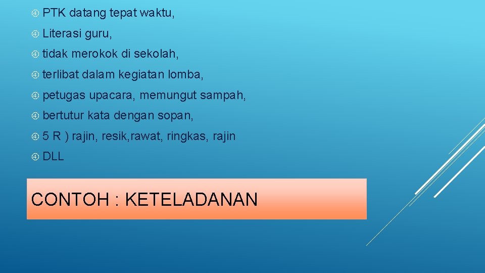  PTK datang tepat waktu, Literasi tidak guru, merokok di sekolah, terlibat dalam kegiatan