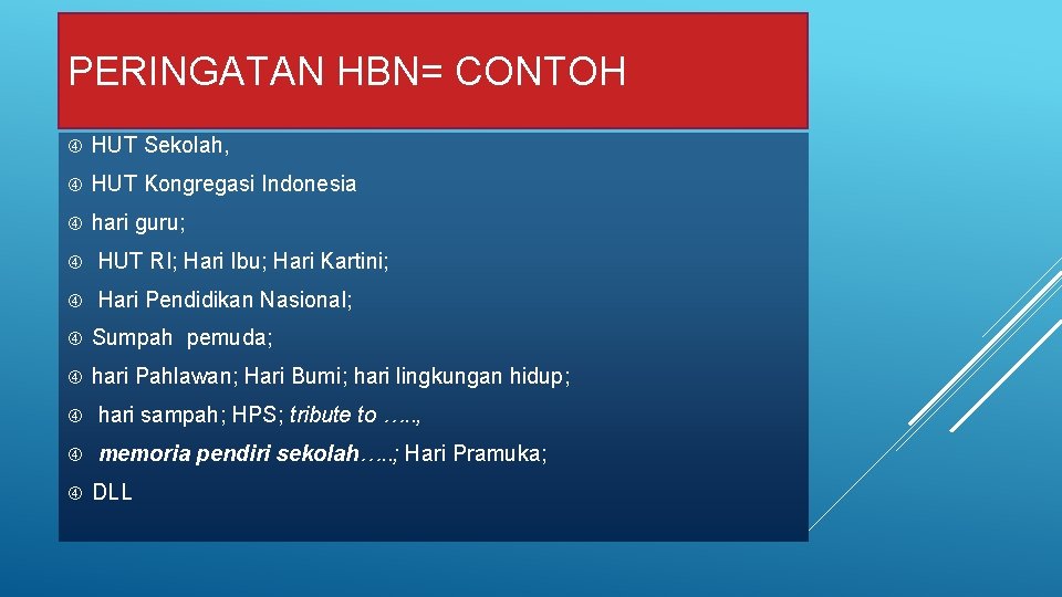 PERINGATAN HBN= CONTOH HUT Sekolah, HUT Kongregasi Indonesia hari guru; HUT RI; Hari Ibu;