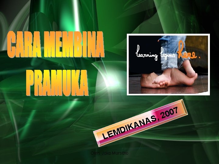 7 0 0 , 2 IK D M S A AN LE Oleh: Joko