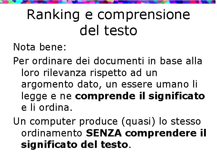 Ranking e comprensione del testo Nota bene: Per ordinare dei documenti in base alla