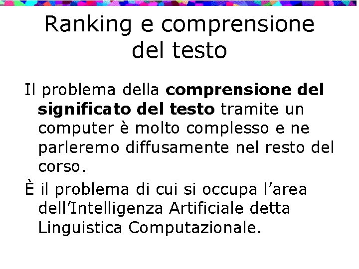 Ranking e comprensione del testo Il problema della comprensione del significato del testo tramite