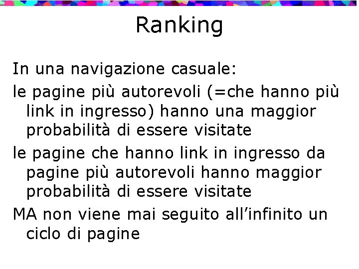 Ranking In una navigazione casuale: le pagine più autorevoli (=che hanno più link in