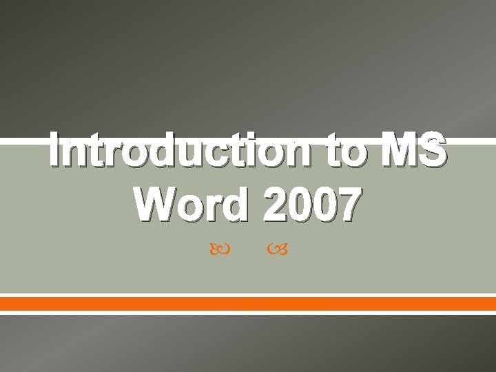 Introduction to MS Word 2007 