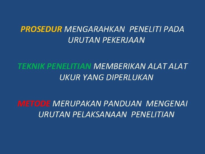 PROSEDUR MENGARAHKAN PENELITI PADA URUTAN PEKERJAAN TEKNIK PENELITIAN MEMBERIKAN ALAT UKUR YANG DIPERLUKAN METODE PROSEDUR MENGARAHKAN PENELITI PADA URUTAN PEKERJAAN TEKNIK PENELITIAN MEMBERIKAN ALAT UKUR YANG DIPERLUKAN METODE